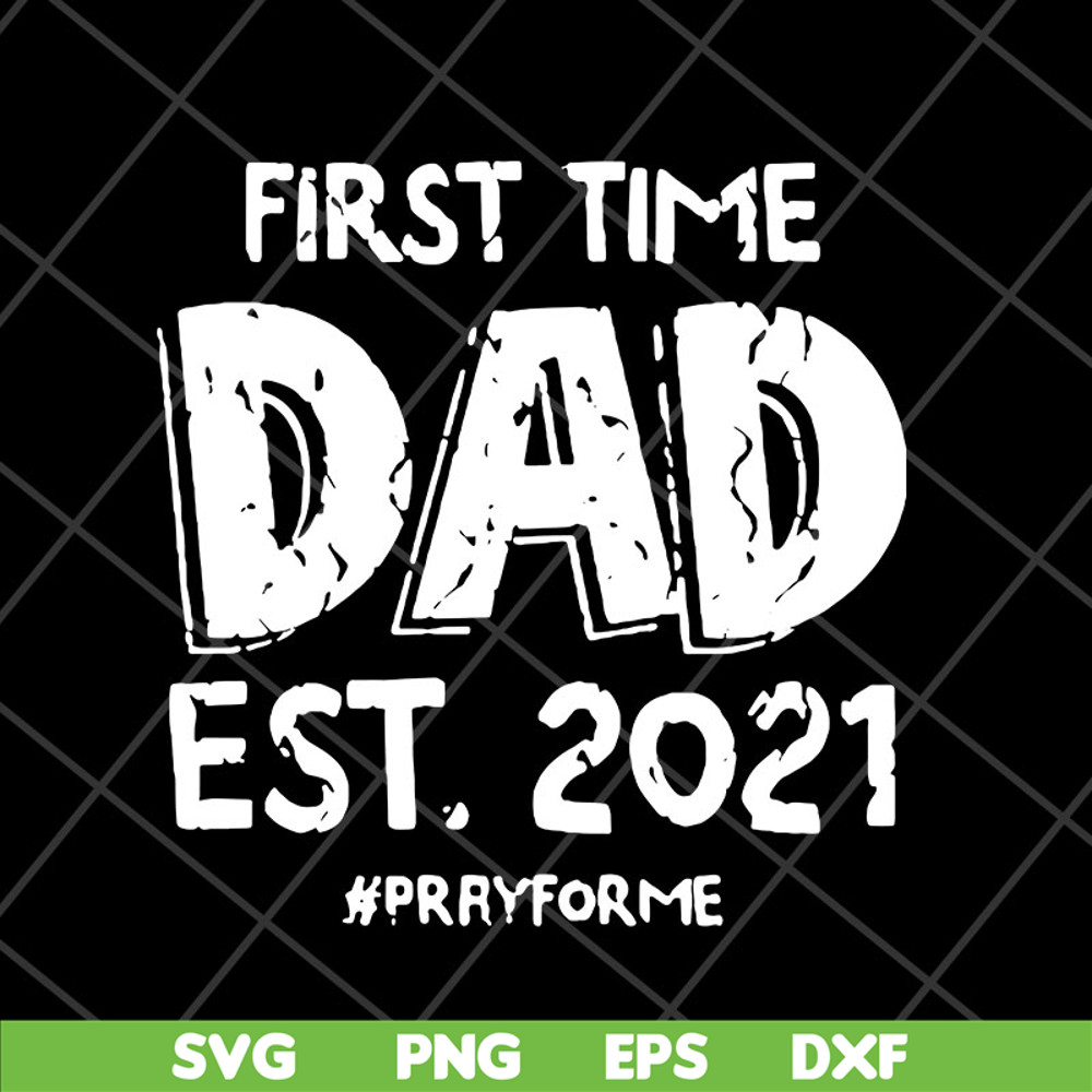 FTD2804208-First time dad est 2021 svg, Fathers day svg, png, dxf, eps digital file FTD2804208.jpg