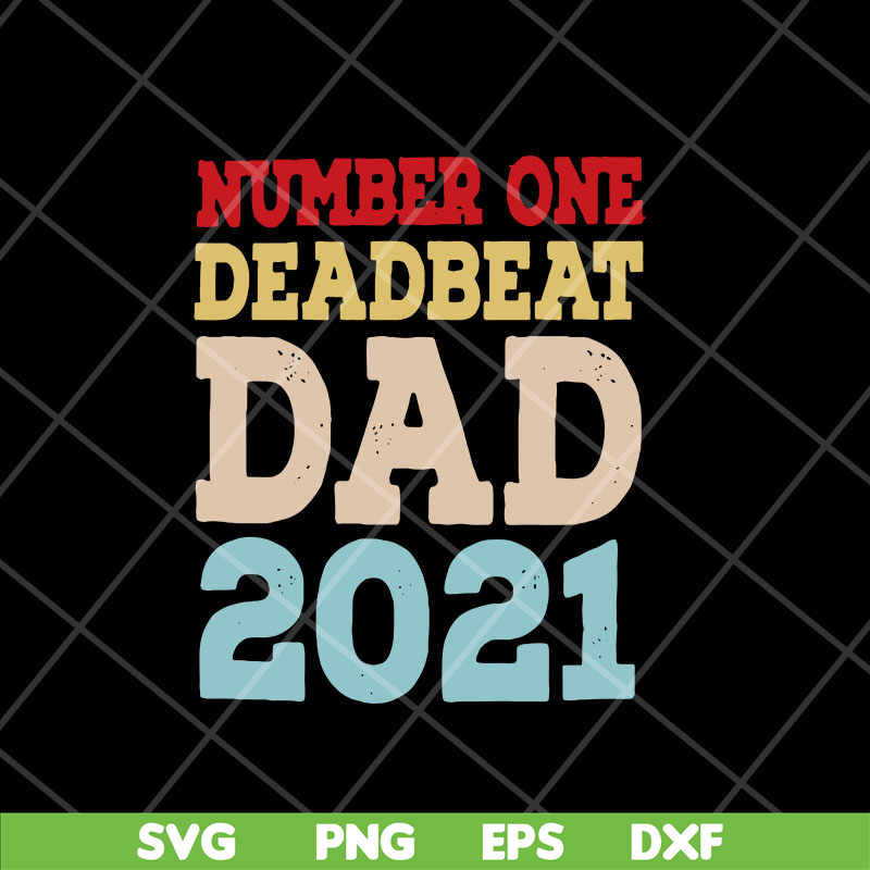 FTD28042114-Number one deadbeat dad 2021 svg, Fathers day svg, png, dxf, eps digital file FTD28042114.jpg