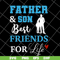 FTD29052101-Father and Son Best Friends For Life svg, png, dxf, eps digital file FTD29052101.jpg
