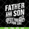 FTD29052109-Father and Son Best Friends For Life svg, png, dxf, eps digital file FTD29052109.jpg