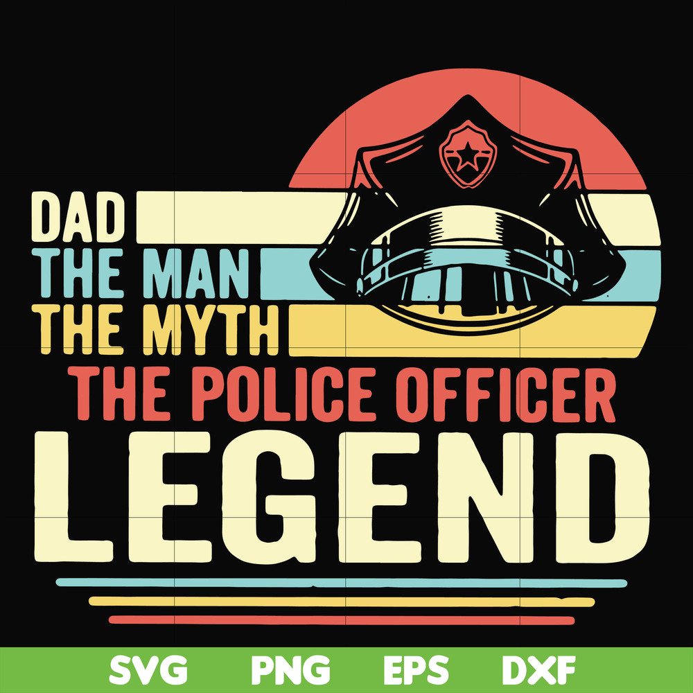 FTD37-Dad the man the myth the police officer legend svg, png, dxf, eps, digital file FTD37.jpg