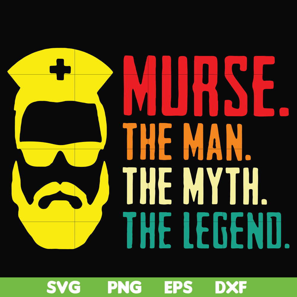 FTD50-Murse, the man, the myth, the legend svg, png, dxf, eps, digital file FTD50.jpg