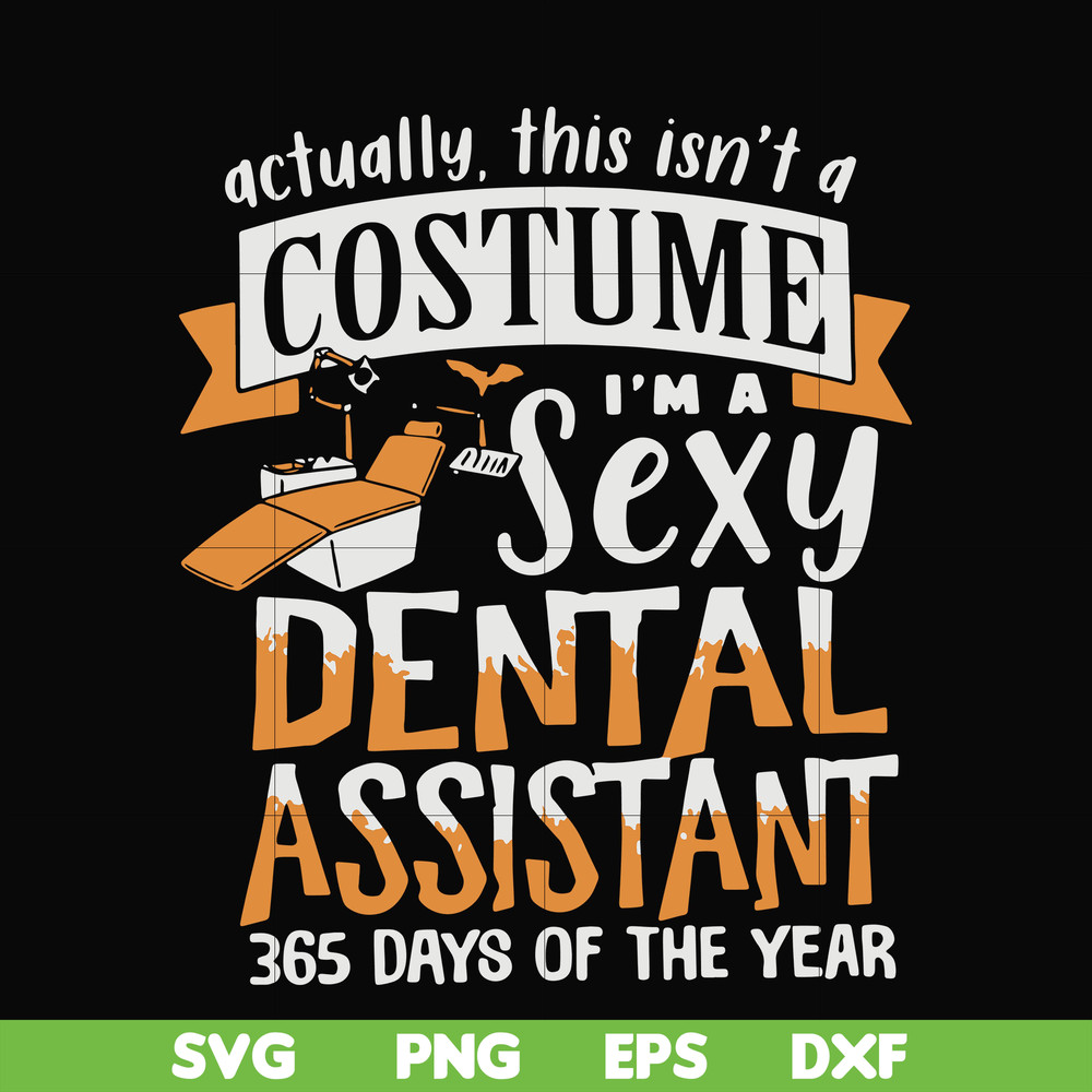 HLW0137-i am sexy dental assistant 365 day of the year svg, png, dxf, eps digital file HLW0137.jpg