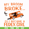 HLW0154-My broom broke so i became a fedex girl svg, png, dxf, eps digital file HLW0154.jpg