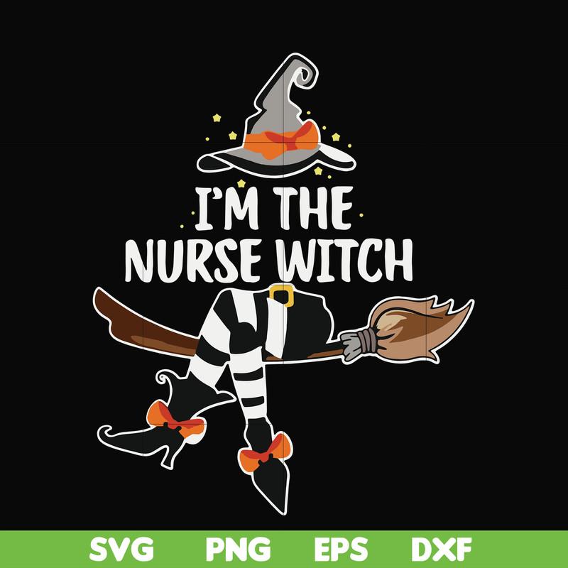 HLW0162-I'm the nurse witch svg, png, dxf, eps digital file HLW0162.jpg