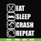 OTH0016-eat, sleep, crash, repeat svg, png, dxf, eps digital file OTH0016.jpg
