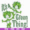 DR05012128-It is a Green Thing svg, Green Thing svg, dr svg, png, dxf, eps file DR05012128.jpg