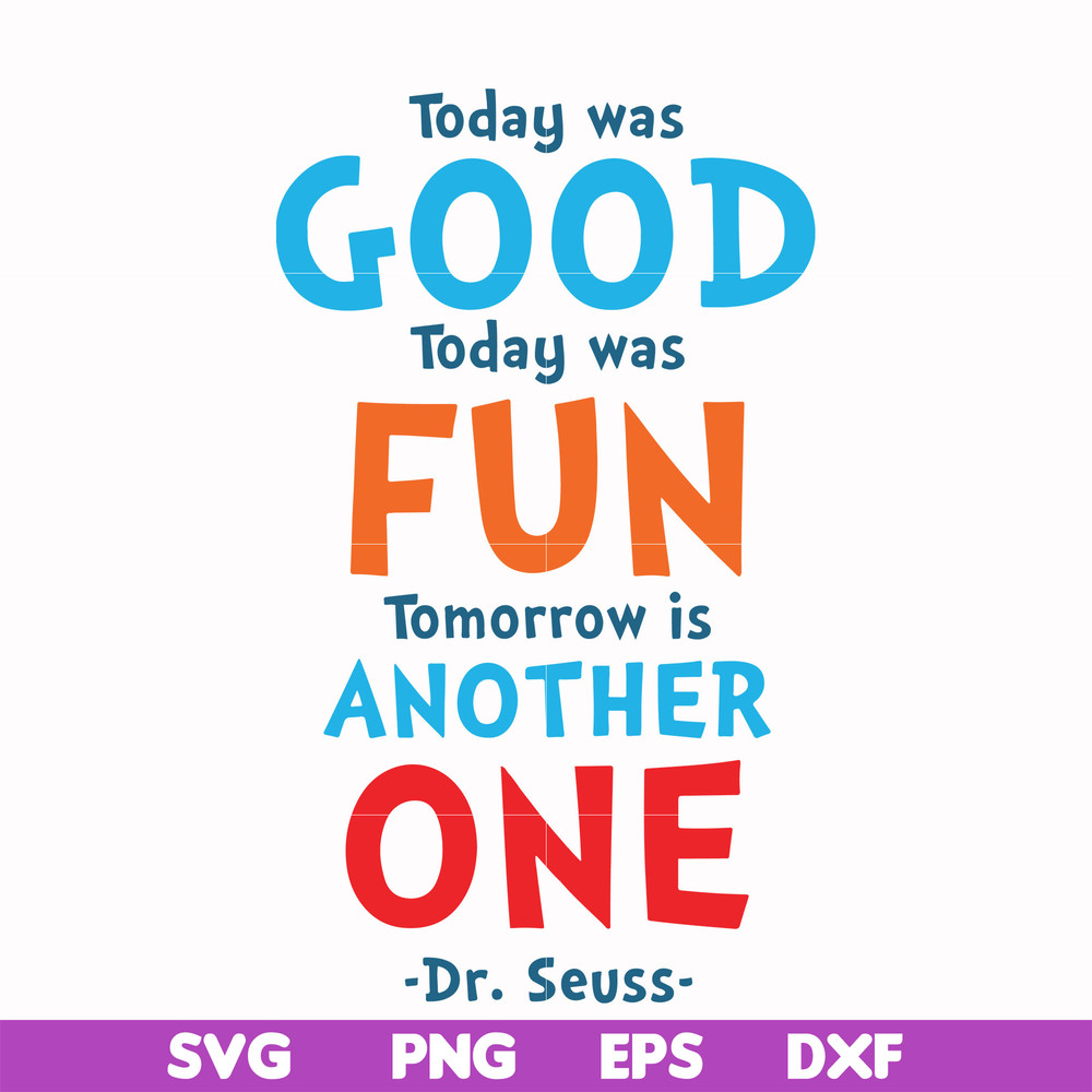 DR00095-Today was good today was fun tomorrow is another one svg, png, dxf, eps file DR00095.jpg