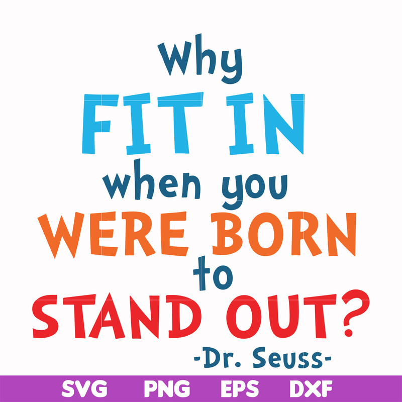 DR00096-Why fit in when you were born to stand out svg, png, dxf, eps file DR00096.jpg