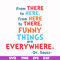 DR00098-From there to here from here to there funny things are everywhere svg, png, dxf, eps file DR00098.jpg