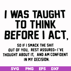 i was taught to think before i act svg, png, dxf, eps file fn000543