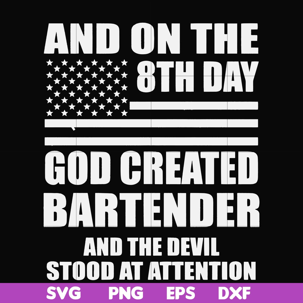 FN000547-And on the 8th day God created bartender and the devil stood at attention svg, png, dxf, eps file FN000547.jpg