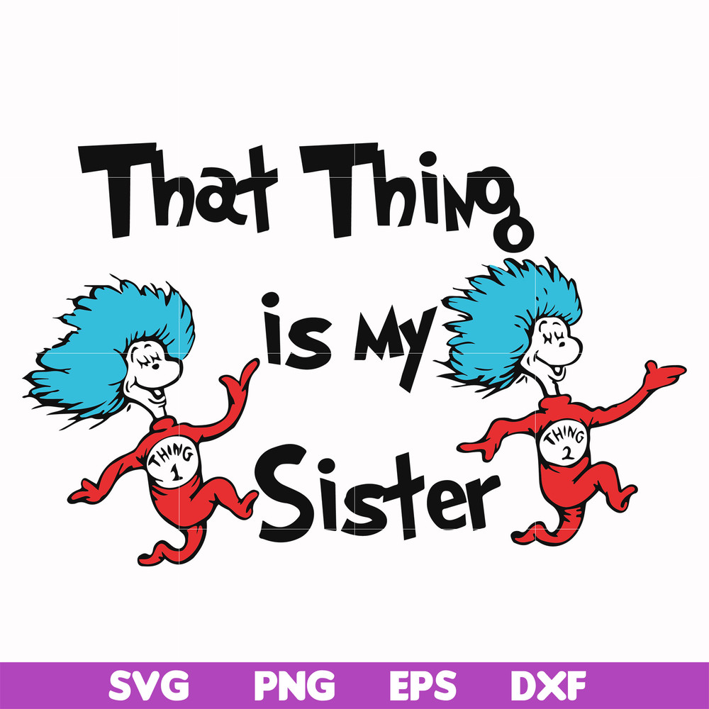DR000111-That thing is my sister svg, png, dxf, eps file DR000111.jpg