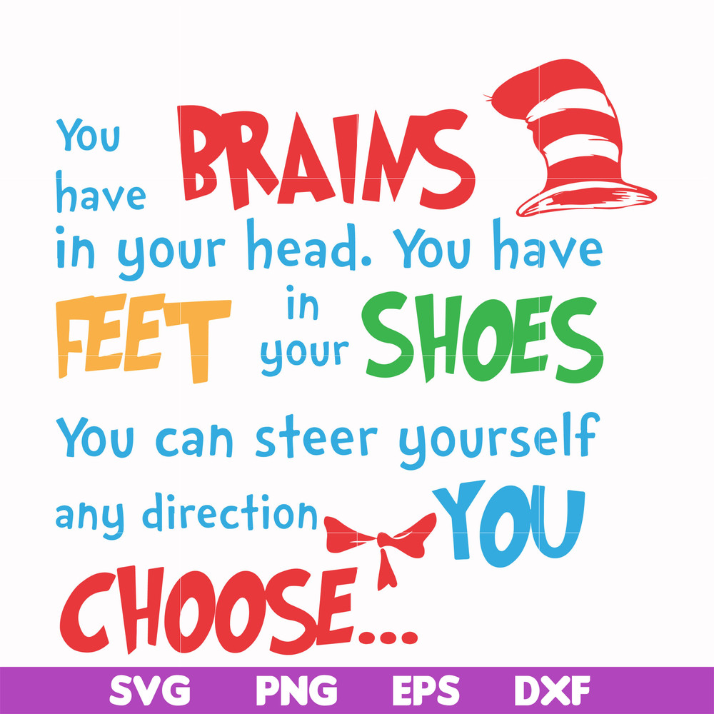 DR000144-You have brains in your head you have feet in your shoes you can steer yourself any direction you choose svg, png, dxf, eps file DR000144.jpg