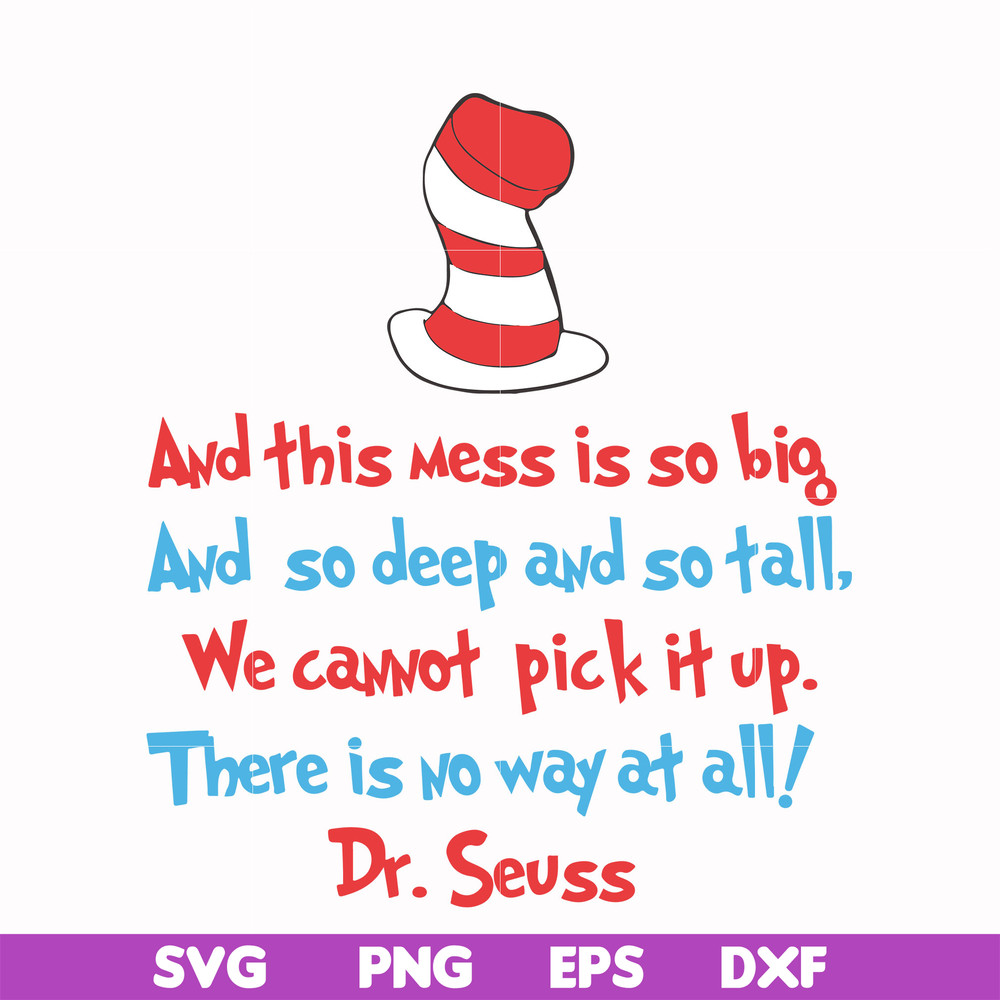 DR00053-And this mess is so big and so deep and so tall we cannot pick it up there is no way at all svg, png, dxf, eps file DR00053.jpg