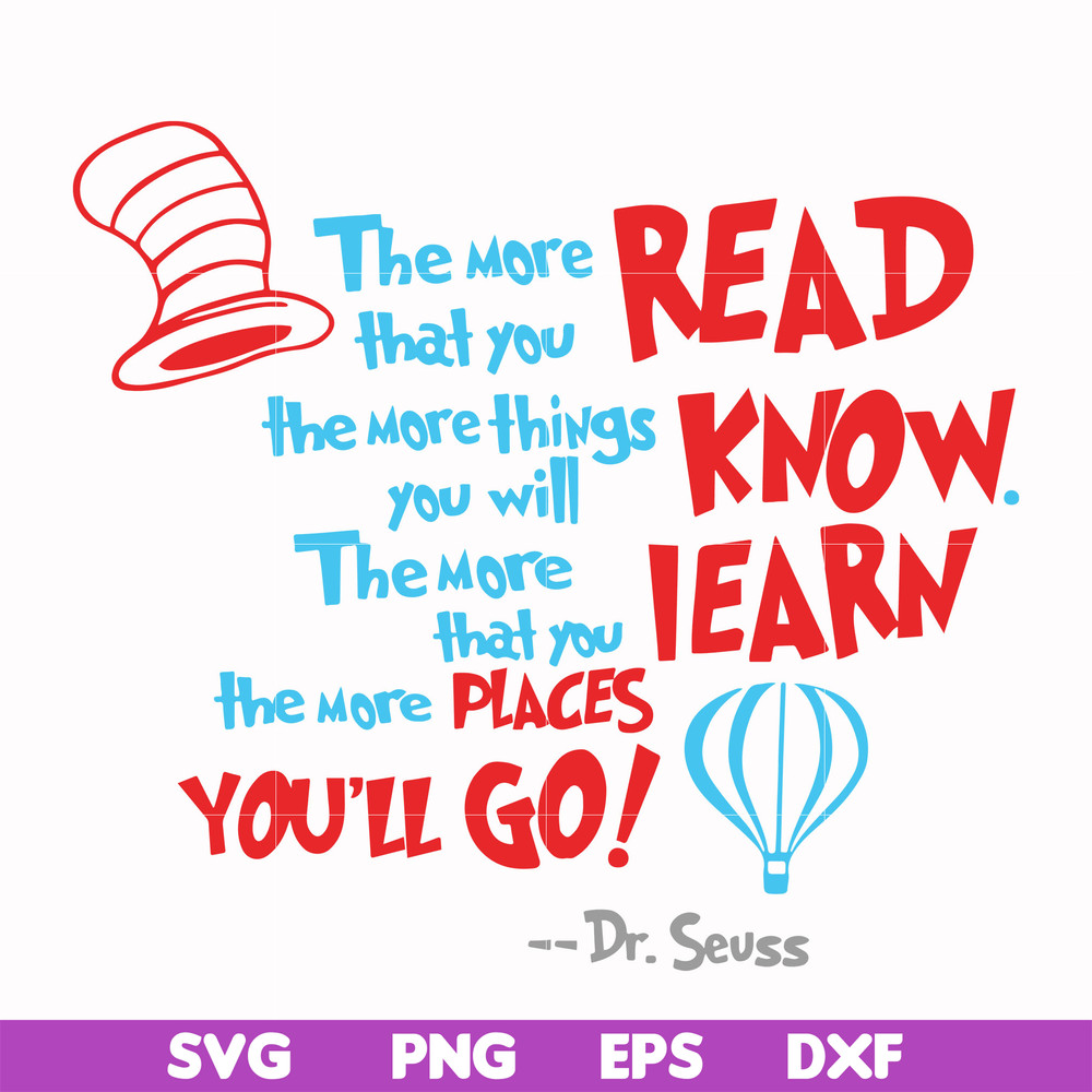 DR00070-The more that you read the more things you will know the more that you learn the more places you'll go svg, png, dxf, eps file DR00070.jpg