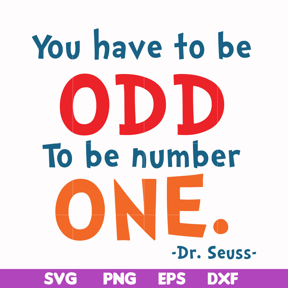 DR00092-You have to be odd to be number one svg, png, dxf, eps file DR00092.jpg