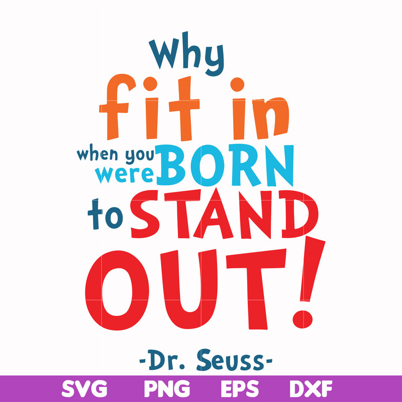 DR00093-Why fit in when you were born to stand out svg, png, dxf, eps file DR00093.jpg