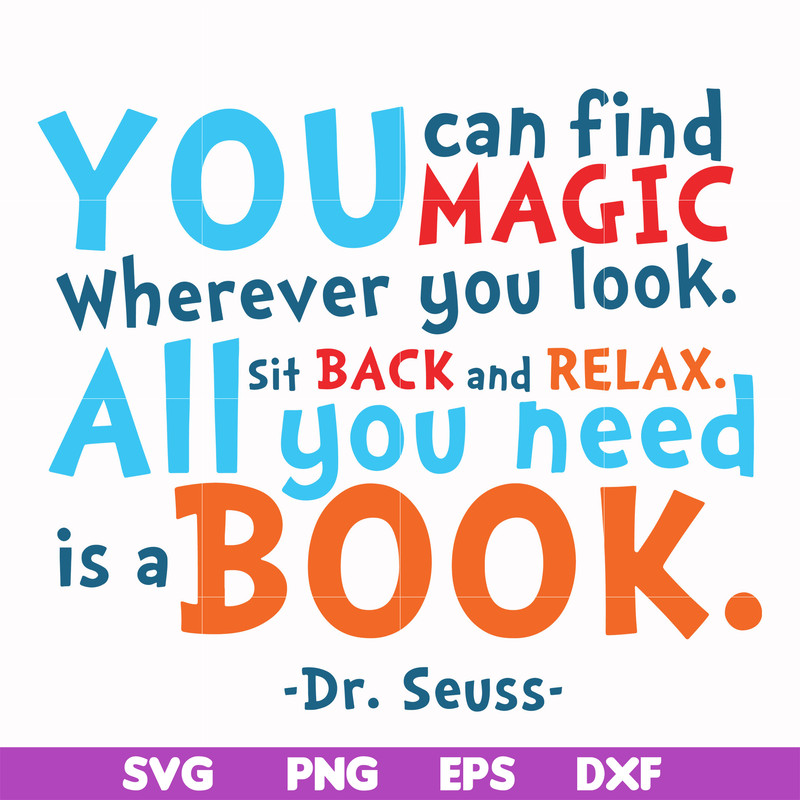 DR00097-You can find magic wherever you look all you need sit back and relax all you need is a book svg, png, dxf, eps file DR00097.jpg