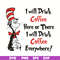DR0501212-I will drink Coffee Here or there i will drink coffe everywhere svg, quotes dr seuss svg, cat in the hat svg, dr svg, png, dxf, eps digital file DR050