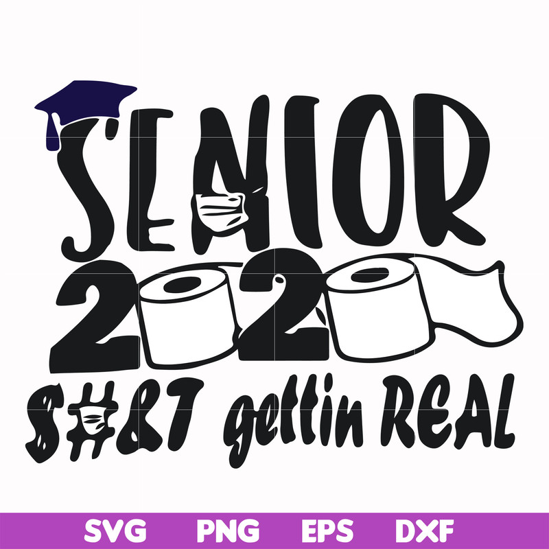 FN0001007-Senior 2020 sh#t gettin real svg, png, dxf, eps file FN0001007.jpg