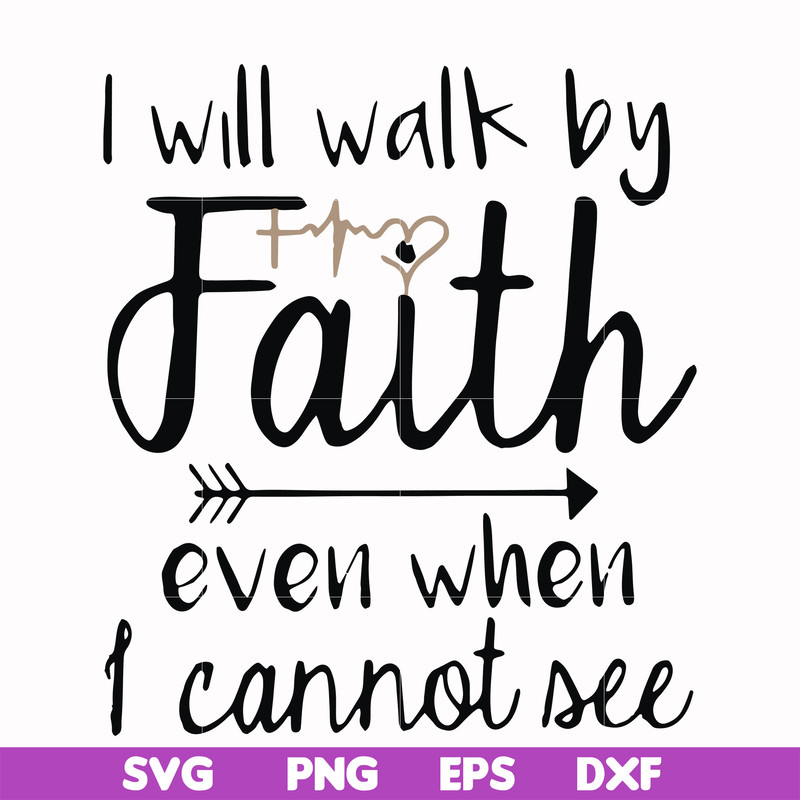 FN000174-I will walk by faith even when I cannot see svg, png, dxf, eps file FN000174.jpg