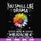 FN000179-You smell like drama and a headache please get away from me svg, png, dxf, eps file FN000179.jpg