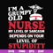 FN000273-Im a grumpy old nurse my level of sarcasm depends on your level of stupidity svg, png, dxf, eps file FN000273.jpg