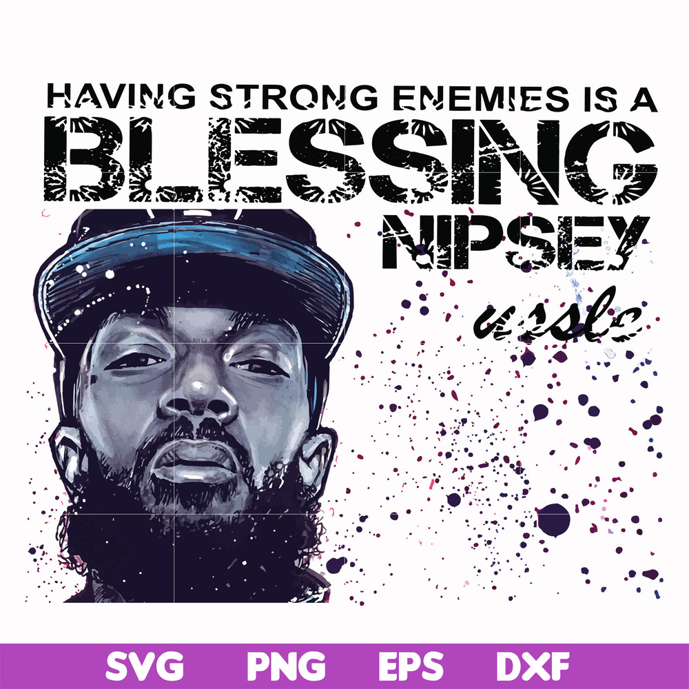 FN00037-Having strong enemies is a blessing nipsey svg, png, dxf, eps file FN00037.jpg