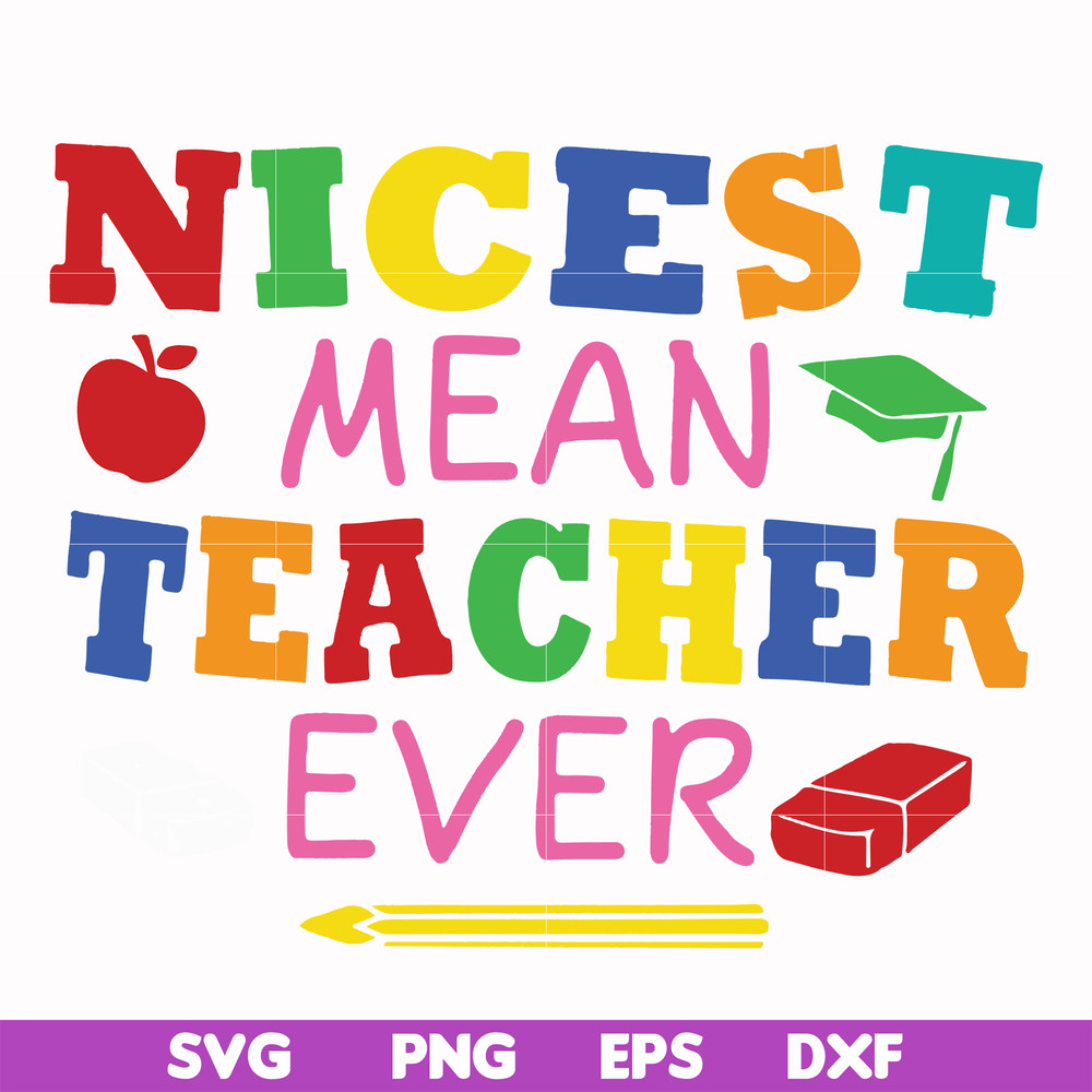 FN000397-Nicest mean teacher ever svg, png, dxf, eps file FN000397.jpg