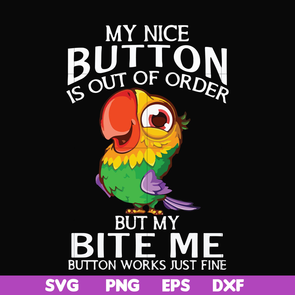 FN000402-My nice button is out of order but my bite me button works just fine svg, png, dxf, eps file FN000402.jpg