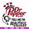 FN000404-Bring me Dr.Pepper tell me I'm beautiful svg, png, dxf, eps file FN000404.jpg