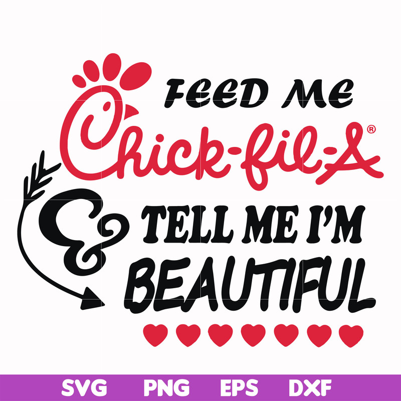 FN000406-Feed me chick fil A tell me I'm beautiful svg, png, dxf, eps file FN000406.jpg