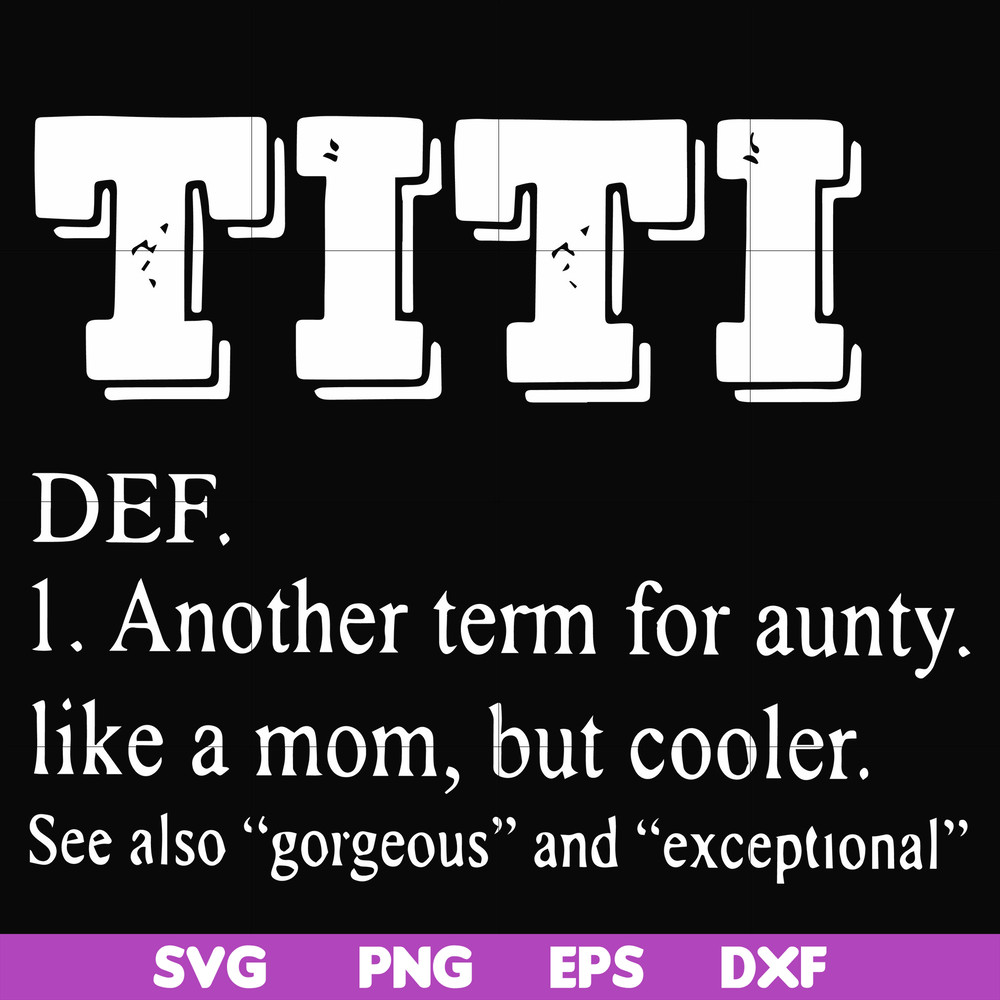 FN00043-TITI another term for aunty like a mom, but cooler svg, png, dxf, eps file FN00043.jpg