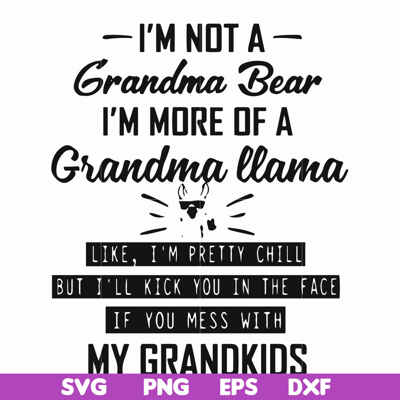 FN000440-I'm not a grandma bear I'm more of a grandma llama svg, png, dxf, eps file FN000440.jpg