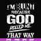 FN000447-I'm blunt because God rolled me that way svg, png, dxf, eps file FN000447.jpg