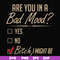 FN000468-Are you in a bad mood yes no Bitch I might be svg, png, dxf, eps file FN000468.jpg