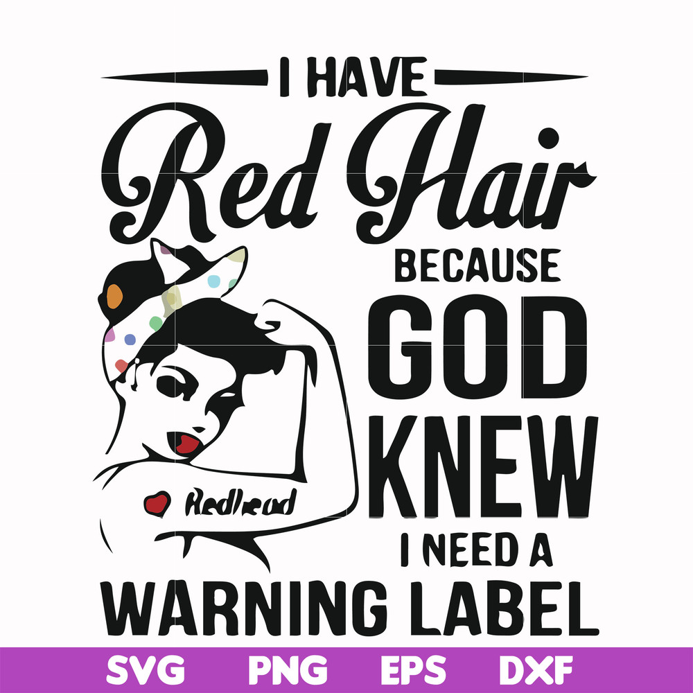 FN000475-I have red hair because God knew I need a warning label svg, png, dxf, eps file FN000475.jpg