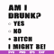 FN000482-Am I drunk yes no bitch I might be svg, png, dxf, eps file FN000482.jpg