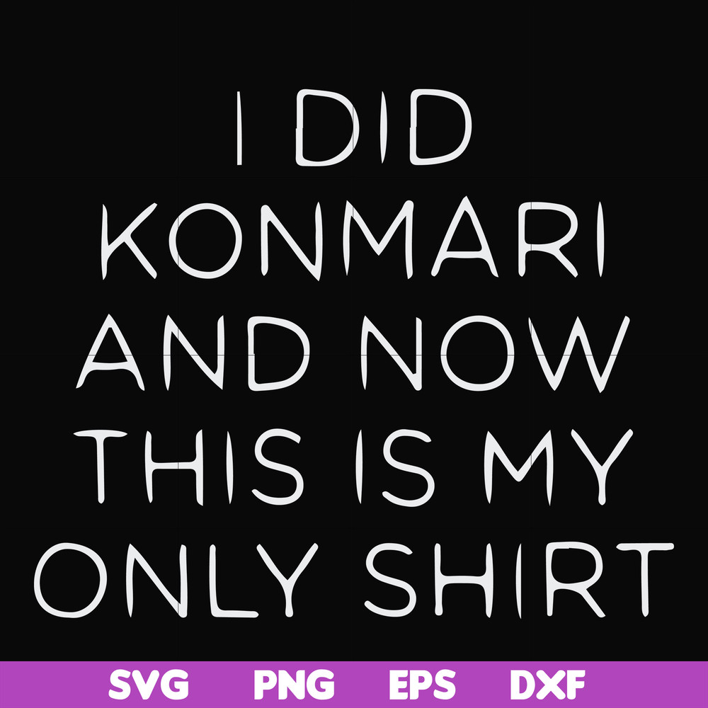 FN000501-I did konmari and now this is my only shirt svg, png, dxf, eps file FN000501.jpg