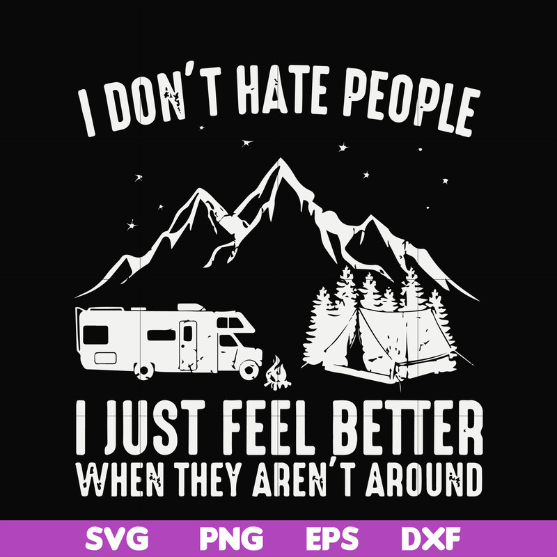FN000526-I don't hate people I just feel better when they aren't around svg, png, dxf, eps file FN000526.jpg