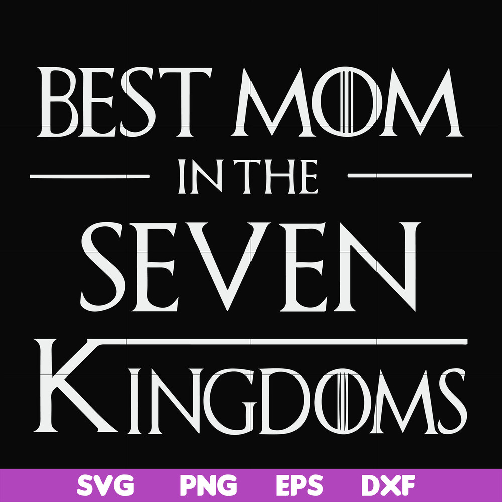 FN000563-Best mom in the seven kingdoms svg, png, dxf, eps file FN000563.jpg