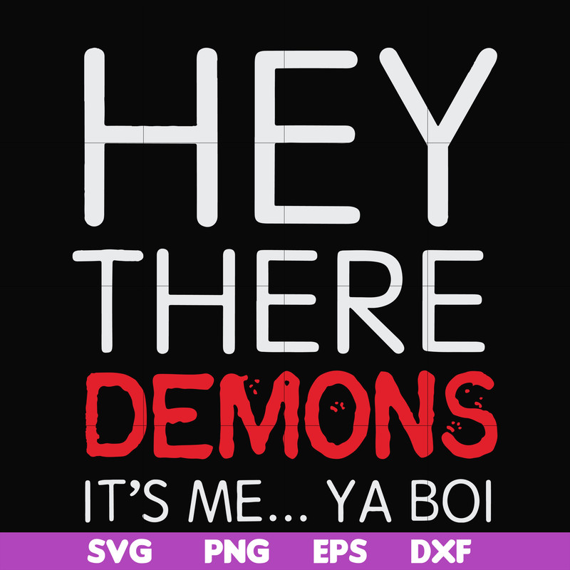 FN000573-Hey there demons it's me Ya boi svg, png, dxf, eps file FN000573.jpg