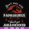 FN000615-Don't mess with Papasaurus you'll get Jurasskicked svg, png, dxf, eps file FN000615.jpg