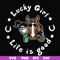 FN00065-Lucky girl life is good svg, png, dxf, eps file FN00065.jpg