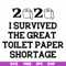 FN000983-I survived the great toilet paper shortage svg, png, dxf, eps file FN000983.jpg