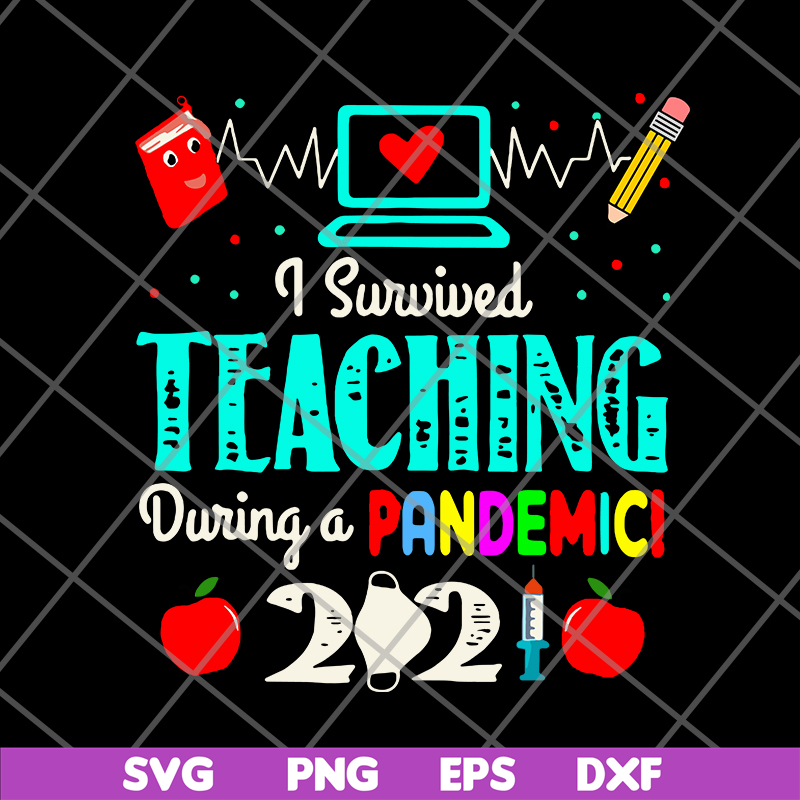 FN14062110-I Survived Teaching During A Pandemic 2021 svg, png, dxf, eps digital file FN14062110.jpg