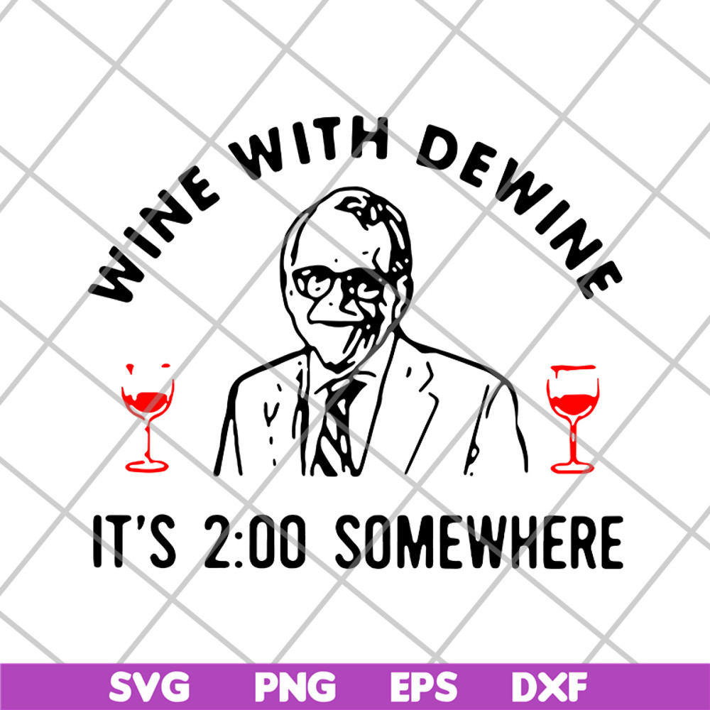 FN14062111-Mike DeWine Wine With Dewine It’s 2 O’clock Somewhere svg, png, dxf, eps digital file FN14062111.jpg