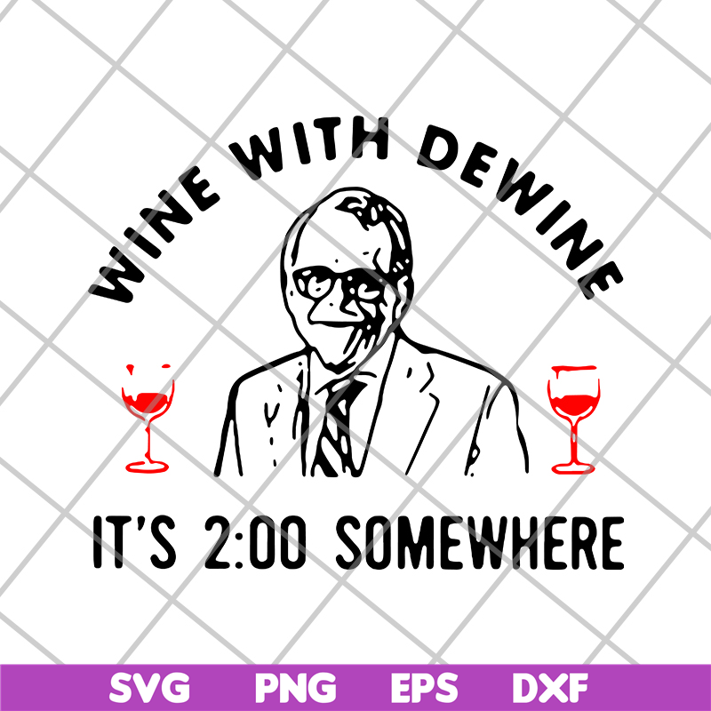 FN14062111-Mike DeWine Wine With Dewine It’s 2 O’clock Somewhere svg, png, dxf, eps digital file FN14062111.jpg