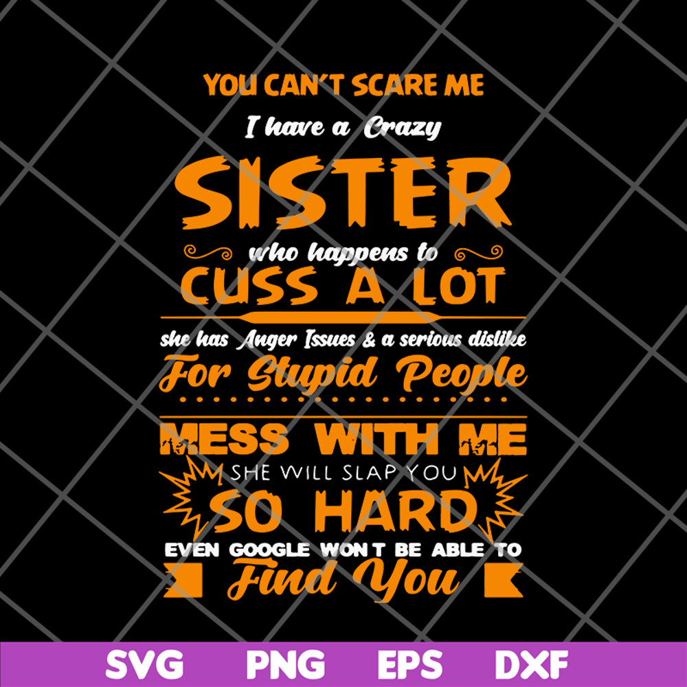 FN14062115-You can't scare me I have a crazy sister svg, png, dxf, eps digital file FN14062115.jpg